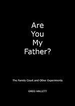 Are You My Father: The Family Court and Other Experiments