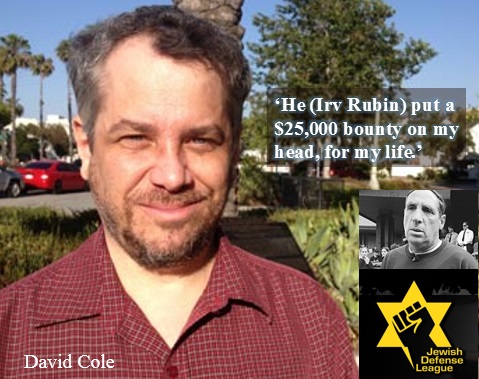 Jewish Defense League (JDL) When Irv Rubin Met David Cole - colebounty